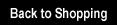 Go Back to Shopping